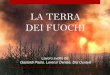 LA TERRA DEI FUOCHI · 2017-05-21 · La Terra dei fuochi è quel territorio, compreso fra la provincia di Napoli e la provincia di Caserta, interessato da continui roghi tossici