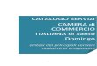 CATALOGO SERVIZI CAMERA di COMMERCIO ITALIANA di Santo …camaraitaliana.com.do/wp-content/uploads/2017/04/... · collaborare con le PMI italiane. ... workshop con B2B - partecipazione