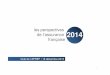 les perspectives de l’assurance 2014 française · impact sur le secteur de l’assurance… les perspectives pour l’année 2014 les premiers résultats pour 2013 l’environnement
