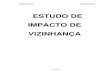 ESTUDO DE IMPACTO DE VIZINHANÇA - Vacaria · A Lei n.º 2.995/2010 – regulamento o estudo de impacto de vizinhança no município de Vacaria, em atendimento as Diretrizes Gerais