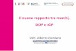 Il nuovo rapporto tra marchi, DOP e IGP 2019-04-09آ  DOP E IGP REG. UE 1151/2012 Le DOP e le IGP non