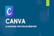 CANVA - Histoire géographie Dijonhistoire-geographie.ac-dijon.fr/IMG/pdf/tuto-canva.pdf · 2019-07-17 · Canva est un studio graphique en ligne qui permet de créer facilement des