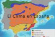 El Clima en España - WordPress.com · 2014-11-23 · El ser humano también afecta a la vegetación Muchos bosques han sido aprovechados para el cultivo. Se han introducido especies