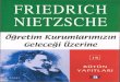 FRIEDRICH NIETZSCHE - Turuz · 2018-04-17 · Friedrich (VVilhelm) Nietzsche (d. 15 Ekim 1844, Röcken - ö. 25 Ağustos 1900, Weimar, Almanya) Alman asıllı İsviçreli filozof,