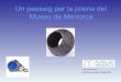Un passeig per la joieria del Museu de Menorca · Època talaiòtica 1200-800 a. C. BRONZE torque pectoral destrals motlle. BRONZE anell braceroles. VIDRE 500-200 a. C denes collars
