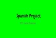 Spanish Project - senoranatoli.weebly.comsenoranatoli.weebly.com/uploads/2/3/5/8/...project.pdf · Spanish Project BY Jack Santos. Me Yo estoy enojado. Me Yo estoy feliz