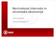 Nevtralnost interneta in slovenska ekonomija - INFOSEK · (nevtralnost interneta) (1) Agencija spodbuja ohranitev odprtega in nevtralnega znataja interneta ter možnost dostopa in