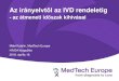Az irányelvtől az IVD rendeletig · 2018-05-07 · Az irányelvtől az IVD rendeletig - az átmeneti időszak kihivásai Máté Katalin, MedTech Europe HIVDA közgyűlés 2018