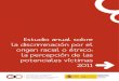 Estudio anual sobre la discriminación por el origen racial ......Nacional para la inclusión social de la población gitana en España 2012-2020, pone de manifiesto la firme voluntad