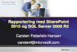 Rapportering med SharePoint 2010 og SQL Server …download.microsoft.com/documents/UK/Danmark/technet...“Managed Self Service BI” delivered through: • Self Service Analysis Desktop