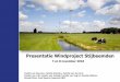 Presentatie Windproject Stijbeemden · 2019-05-26 · 2 Samen met andere grondeigenaren zijn we een verkenning gestart voor de haalbaarheid van windenergie en zonne-energie bij ons