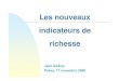 Les nouveaux indicateurs defr.pekea-fr.org/IndicLoc/J-Gadrey-NIndRichesse.pdf · 2006-12-17 · Les nouveaux indicateurs de richesse Jean Gadrey Pekea, 17 novembre 2006. ... Les indicateurs