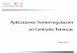 Aplicaciones Termorregulación en Centrales Térmicas³n Eco... · ASPECTOS IMPORTANTES DE LA TERMORREGULACION: La eficiencia energética no debe estar por sobre el confort ni la