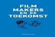 FILM MAKERS FILM MAKERS EN DE TOEKOMSTfiles.goc.nl/files/pdf/Film en TV/07 film en tv... · een presentatie over computer anima-ted storyboards naast een lezing over de mogelijk veranderde