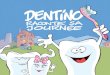  · 2017-10-23 · Je suis Dentino, une de tes dents de lait! Si tu regardes ta bouche dans un miroir, tu vas Vite me repérer! Je te présente ma famille! Celles qui sont devant