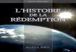 L’histoire de la Rédemption (2005) - Troisange.com · 2015-03-18 · du livre, la rédemption de l’homme obtenue par Jésus sur la croix est particulièrement mise en lumière