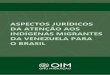 ASPECTOS JURÍDICOS · ASPECTOS JURÍDICOS DA ATENÇÃO AOS INDÍGENAS MIGRANTES DA VENEZUELA PARA O BRASIL. As opiniões expressas nas publicações da Organização Internacional