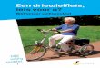 Een driewielfiets, iets voor u? - Veilig Verkeer Nederland veilig mobiel... · 2019-08-20 · De ‘traditionele driewieler’ is een fiets met twee wielen achter en één wiel voor