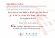 Innovación Educativa y TICs en Educación Especial · 2020-07-13 · Innovación Educativa y TICs en Educación Especial Curso 201 9/20 G rado Maestro en Educación Primaria Addenda
