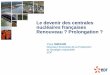 Titre de la Présentation - Environmentalists for Nuclearecolo.org/documents/documents_in_french/Prolongation... · 2014-07-20 · (pour la Cour, de 56.4 à 61.6€ 12 /MWh) Des coûts