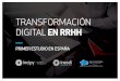 TRANSFORMACIÓN DIGITAL EN RRHH - Asociación centro€¦ · Se consolida la apuesta hacia las Redes Sociales Corporativas (redes internas y privadas para empleados), por parte de