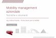 Mobility management aziendale Pasotto RSM.pdf · Sindacati Industriali Sistemi Informativi Comunic. DIRIGENZA Analisi opportunità da logistica Valutazioni congiunte ... • riduzione