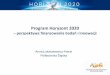 Program Horyzont 2020 · Horyzont 2020 • Największy program badawczy w dziedzinie rozwoju badań i innowacji 2014-2020, • udżet blisko 80 mld € • Główny element Strategii