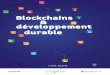 Nous sommes la dernière génération qui · 2020-06-19 · La première édition de ce livre blanc « Blockchains & développement durable » a permis d’identifier précisément