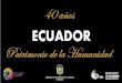 Presentación de PowerPoint - Embajada del Ecuador en México · Al igual que México, el Ecuador tiene muchos atractivos turísticos. En la presente muestra se exhiben imágenes