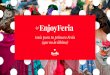 #EnjoyFeria - Turismo de Sevilla | Turismo de Sevilla · 2018-04-16 · y poder de seducción. Una fiesta de la que querrás formar parte. Aquí te vamos a ayudar a conocer la Feria