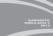 GABARITO SIMULADO 3 2013ceprabotucatu.com.br/images/gabaritos/gabarito_simulado... · 2016-02-13 · Simulado 2 | 2013 – 3 QUESTÃO ASSUNTO GABARITO HABILIDADE/COMENTÁRIO 5 Ideia