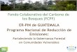 Fondo Colaborativo del Carbono de los Bosques (FCPF) · Integral (PNDRI), Ley de Áreas Protegidas, Política Nacional de Biodiversidad, Ley Marco de Cambio Climático, entre otras