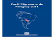 Perfil Migratorio de Paraguay · Los procesos más relevantes de la reciente historia de las migraciones en el Paraguay arrancan con la culminación de la guerra de la Triple Alianza