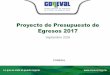 Titulo de la presentación - CONEVAL...Proyecto de Presupuesto de Egresos 2017 Septiembre 2016 CONEVAL 1 Dependencia Presupuesto Original 2016 (mdp) PPEF 2017 (mdp) Cambio nominal