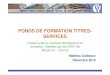 FONDS DE FORMATION TITRES- SERVICES travailleurs titres-services â€¢ Moyen = Les entreprises titres-services