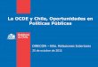 La OCDE y Chile, Oportunidades en Políticas Públicas · Sobre Agricultura: Diagnóstico OCDE • Sector agrícola chileno es de baja productividad y genera una cantidad de empleos