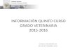 INFORMACIÓN QUINTO CURSO GRADO VETERINARIA 2014-2015 · informaciÓn quinto curso grado veterinaria 2015-2016 charla informativa 18 de septiembre 2015