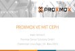 PROXMOX VE MIT CEPH - Linux-Tage · 2019-04-05 · Chemnitzer Linux-Tage | 16.03.2019 3/19 Proxmox Server Solutions GmbH Proxmox Mail Gateway (AGPL,v3) Enterprise Support & Services