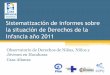 Sistematización de informes sobre la situación de Derechos ...new.casa-alianza.org.hn/datos_descargables... · Niñez Victima de Explotación Laboral/Trabajo Infantil en Honduras