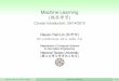 Machine Learning h Ò - 國立臺灣大學htlin/course/ml15fall/doc/00_handout.pdfMachine Learning (_hxÒ) Course Introduction, 09/14/2015 Hsuan-Tien Lin (ŠÒ0) htlin@csie.ntu.edu.tw