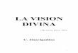LA VISION DIVINA - fraternidadrosacruzdecolombia.org · Es una afirmación exacta, experimentada y probada por nosotros todos, la de que sobre las piedras constructivas de nuestros