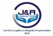 Servicios Logísticos Integrales Empresariales 2018. · 2018-03-28 · Resumen Productora JYA Ltda. Empresa de Chile con 20 años de experiencia en la prestación de Servicios Integrales