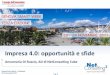 Impresa 4.0: opportunità e sfide - Genova Smart Week€¦ · Professioni e competenze future per sostenere Impresa 4.0 Ambiti in cui rafforzare le competenze Figure maggiormente