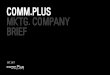COMM.PLUS MKTG. COMPANY BRIEF · 2017-10-11 · 글로벌마케팅매체발굴및집행 마케팅트래킹툴사용경험 [CAREER] Microsoft, SKT, 삼성전자, 캐논, 엡손, 파나소닉,