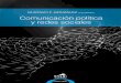 Comunicación política y redes sociales - UNLP · cursos sobre la Comunicación Política en el uso de las redes sociales” y “Redes sociales y opiniones pol íticas individuales”