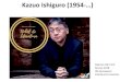 Kazuo Ishiguro (1954-) - IES Avempace de+archivo/6884/Kazuo+Ishig · PDF file Kazuo Ishiguro (1954-) Sabrina Yahi 5ºC Marzo 2018 IES Avempace Literatura Universal. ÍNDICE •3-4