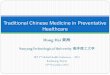 Traditional Chinese Medicine in Preventative Healthcare Health Conference 2015 - Role of T… · replaces the body’s self-healing with interventions whose impact on human physiology