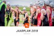 JAARPLAN 2019 - Nederlandse Triathlon Bond...JAARPLAN 2019 2 NEDERLANDSE TRIATHLON BOND 2018 was weer een mooi triathlonjaar, waarin we hebben ervaren dat het niet altijd eenvoudig