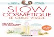 EXE-CouvDEF SlowCosmetiq-Leduc.pdf 1 09/03/15 17:29Opter pour la Slow Cosmétique ®, les produits naturels et les gestes simples qui l’accompagnent, c’est militer pour une beauté