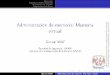 Administración de memoria: Memoria virtualgwolf.sistop.org/laminas/12-memoria-virtual.pdf · Pasa a ser un elemento más en la jerarquía de memoria El mecanismo para intercambiar